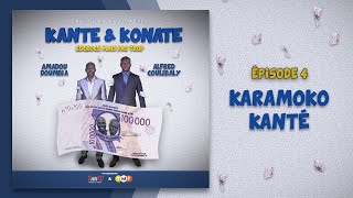 Kanté amp Konaté  Saison 1  Episode 04  Karamoko Kanté [upl. by Zoubek]