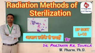 Sterilization by Radiation  Radiation Methods of Sterilization  Sterilization  BP 303T  L18 [upl. by Neerroc]