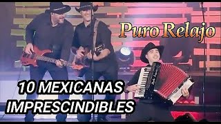 10 MEXICANAS IMPRESCINDIBLES CON PURO RELAJO [upl. by Fara299]