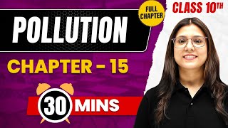 POLLUTION In 30 Mins  Complete Chapter Mind Map  Class 10 ICSE BIOLOGY [upl. by Ayikaz855]