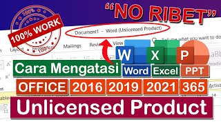 GAMPANG‼ Ini CARA MENGATASI WORD EXCEL PPT UNLICENSED PRODUCT pada OFFICE 2016  2019  2021  365 [upl. by Ynnhoj686]