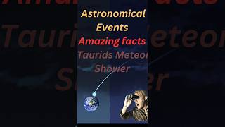 Taurids meteor shower Event taurids taurus factsinhindi astronomyfacts spacefacts shortsfact [upl. by Brackett]