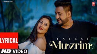 MUZRIM Full Video With Lyrics  BALRAJ  G Guri  Latest Punjabi Songs 2024 [upl. by Dedra]