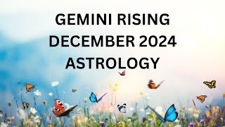 GEMINI RISING DECEMBER ASTROLOGY 2024 [upl. by Dorca88]