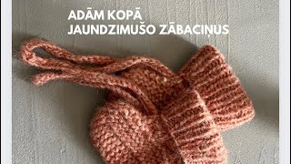 Adām kopā  jaundzimušo zābaciņus  kā adīt zīdaiņu zābaciņus   adīti zābaciņi [upl. by Thebault]