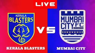 KERALA BLASTERS VS MUMBAI CITY LIVE  INDIAN SUPER LEAGUE 202425 MATCH DAY  EFOOTBALL SIMULATION [upl. by Nylyaj381]