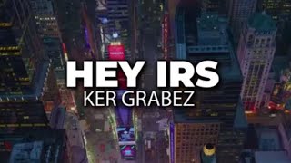 AntiTax Anthem  Ker Grabez  Hey IRS Official Video  Lyric Video [upl. by Anoit968]