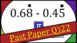 068 Recurring Minus 045 Recurring  Past Paper Q22 [upl. by Oravla]