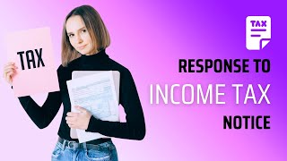 quotHow to Respond to an Income Tax Notice A StepbyStep Guidequot [upl. by Eatnoid]