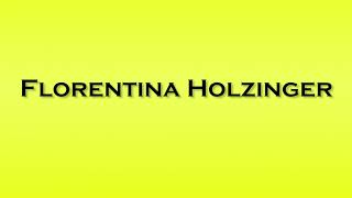 Pronunciation of Florentina Holzinger [upl. by Ioves]