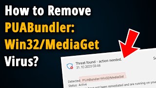 How to Remove PUABundlerWin32MediaGet  Easy Tutorial [upl. by Borrell]