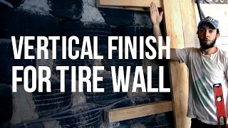 How to Build a Vertical Wall off a Battered Tire Wall [upl. by Giuditta]