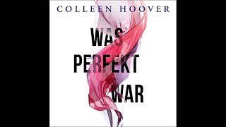 Kostenloses Hörbuch Colleen Hoover  Was perfekt war [upl. by Ury]