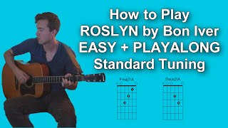 How to Play ROSLYN by Bon Iver in STANDARD TUNING  EASY  FULL PLAYTHROUGH [upl. by Drawdesemaj]