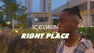 Icegrin  Right Place Official Video [upl. by Vivianne]