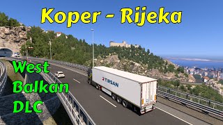 ETS 2  Koper to Rijeka  West Balkan DLC [upl. by Fini]