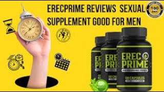 ERECPRIME REVIEWS ALERTDOES ERECPRIME WORK ERECPRIME SUPPLEMENT EREC PRIME REVIEW [upl. by Nnawaj]