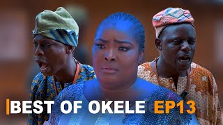 BEST OF OKELE Episode 13 Featuring Ronke OdusanyaApankuforJospeh MomoduOgbolukeJuliet Jatto [upl. by Alleyn393]