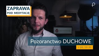 ZAPRAWA  J 20 19  31  Pozoranctwo DUCHOWE [upl. by Mechelle]