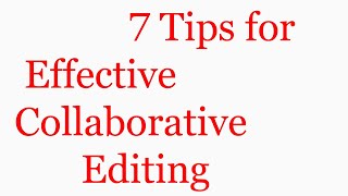 7 Tips for Effective Collaborative Editing Best [upl. by Sera]