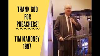 Thank God for Preachers by Tim Mahoney 1997 [upl. by Ardnuahs]