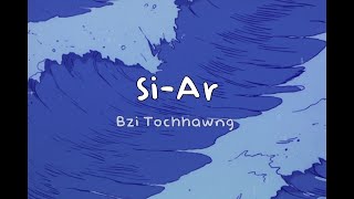 SiAr Bzi Tochhawng  lyrics [upl. by Ellehcit]