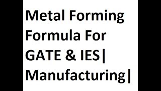 Metal Forming Formula  Manufacturing  GATE amp IES [upl. by Hillier]