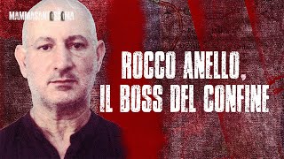 Rocco Anello il boss del confine  Mammasantissima [upl. by Kennie]