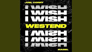 I Wish feat Mabel Westend Remix [upl. by Gerianne864]