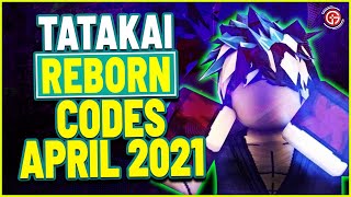 ALL NEW TATAKAI REBORN CODES APRIL 2021  ROBLOX WORKING CODES 2021 [upl. by Yrovi]