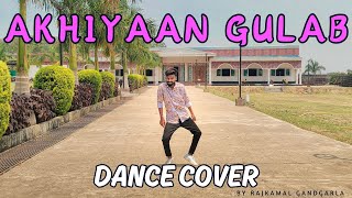 AKHIYAAN GULAB  DANCE COVER  BY RAJKAMAL GANDHARLA [upl. by Malley]