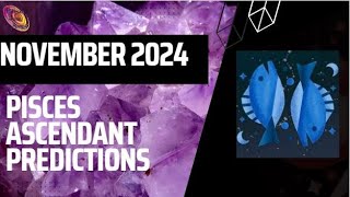 Pisces ascendant November 2024 predictions [upl. by Oscar630]