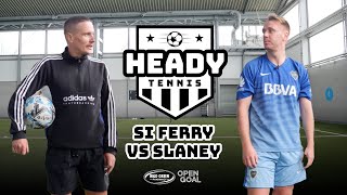 SI FERRY VS SLANEY Slagging amp Mind Games in Ultimate Heady Tennis Clash Between Open Goal Hosts [upl. by Shellie466]