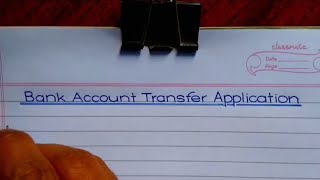 Written an Application for Bank Account Transfer from one Branch to Another accounttransfer [upl. by Khalil]