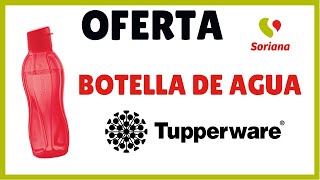 ✅ OFERTA de BOTELLA de agua marca TUPERWARE en SORIANA con PUNTOS [upl. by Skelton]