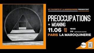 PREOCCUPATIONS  full set  Paris  11062018 [upl. by Karina910]