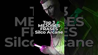 Top 3 FRASES ICONICAS de SILCO ARCANE [upl. by Garreth]