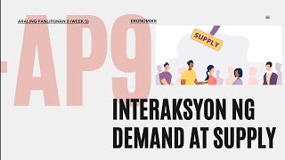 G9 EKONOMIKS INTERAKSYON NG DEMAND AT SUPPLY Week 5 [upl. by Eradis]