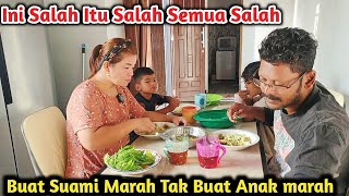 Saat Makan Suami Marah Pada Saya  Letih Saya Asik Di Salahkan Terus [upl. by Fatimah]