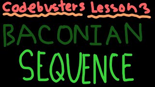 Codebusters Lesson 3Baconian Sequence [upl. by Lyrrad403]