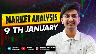 Market Analysis for 9th January  By Ayush Thakur [upl. by Ayal]