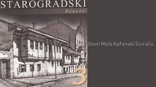 Starogradski Biseri  Stani malo kafanski sviraču Audio 2007 [upl. by Horowitz503]