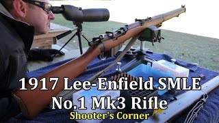 1917 LeeEnfield SMLE No1 Mk3 Rifle on the Firing Line  Shooters Corner [upl. by Zsa Zsa588]