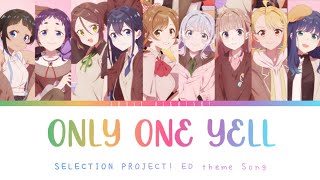 【セレプロ】9tie『Only one yell』Lyrics ROMENG【SELECTION PROJECT ED Image Song】 [upl. by Ahsats312]