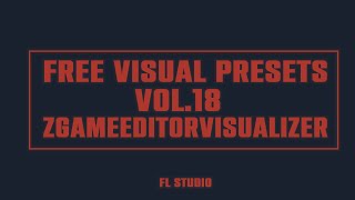 FREE VISUAL PRESETS vol18  ZGameEditorVisualizer  FL Studio 21 [upl. by Yecaj]