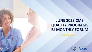 June 2023 CMS Quality Program BiMonthly Forum [upl. by Nocam]