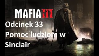 Mafia 3  Odcinek 33  Gaz do Dechy 3  Pomoc ludziom w Sinclair [upl. by Assetnoc]