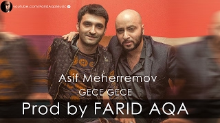 Asif Meherremov  Gece Gece Prod by FARID AQA [upl. by Talbot]