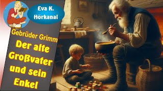 Der alte Großvater und sein Enkel  Märchen der Gebrüder Grimm [upl. by Spurgeon383]