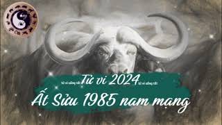 Tử vi tuổi Ất Sửu 1985 nam mạng năm 2024 [upl. by Skeie793]